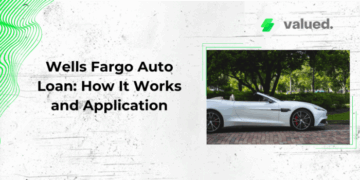 Wells Fargo Auto Loan: How It Works and Application - valuedyou.com